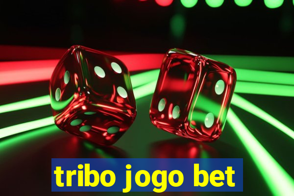 tribo jogo bet